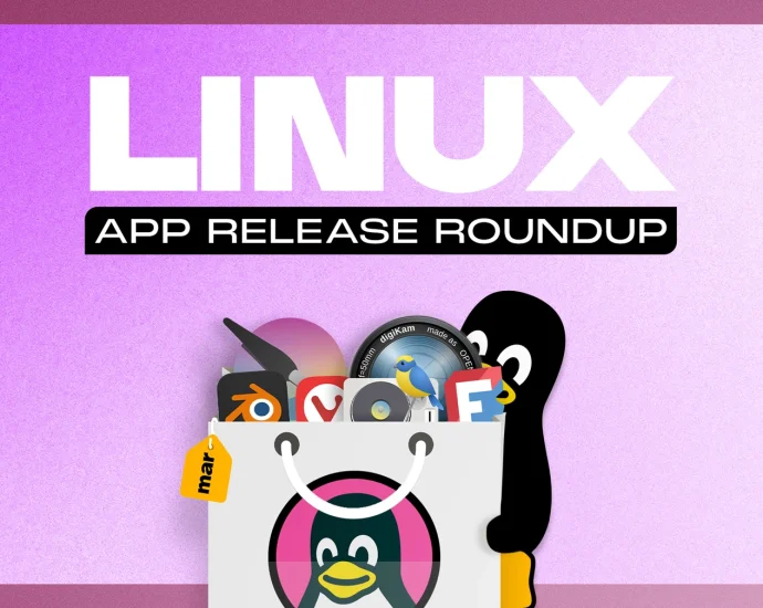 linux-app-release-roundup-(march-2026)