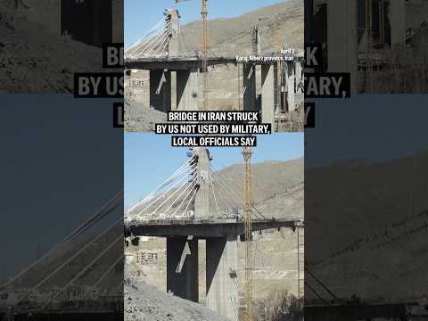bridge-in-iran-struck-by-us-not-used-by-military,-local-officials-say