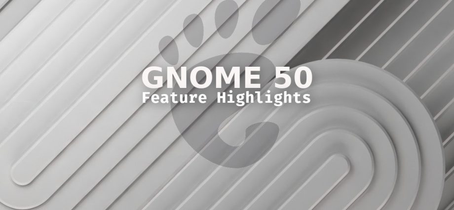 gnome-50-tokyo:-best-new-features-and-improvements