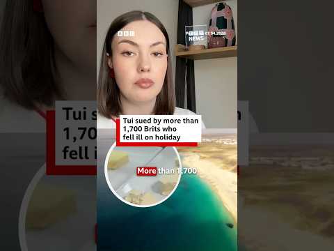tui-sued-by-more-than-1,700-brits-who-fell-ill-on-holiday.-#tui-#holiday-#bbcnews