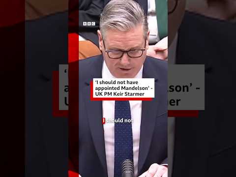‘i-should-not-have-appointed-mandelson’,-says-uk-pm-keir-starmer.-#uk-#bbcnews