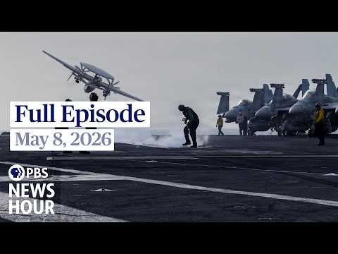 pbs-news-hour-full-episode,-may-8,-2026