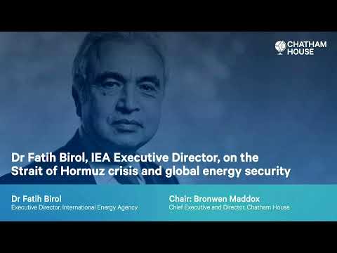live:-iea’s-fatih-birol-speaks-to-chatham-house’s-bronwen-maddox