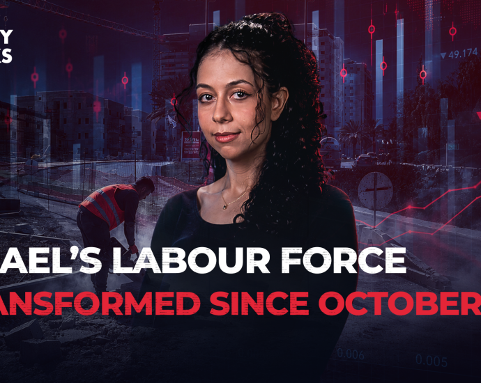 israel’s-labour-force-transformed-since-october-7