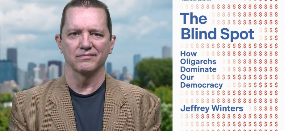 “how-oligarchs-dominate-our-democracies”:-northwestern-prof.-jeffrey-winters-on-book-“the-blind-spot”