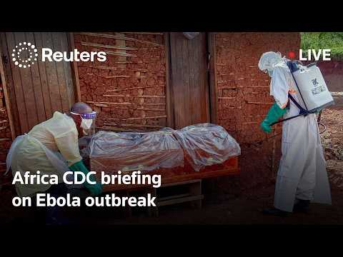 live:-africa-cdc-briefing-on-ebola-outbreak-in-drc,-uganda
