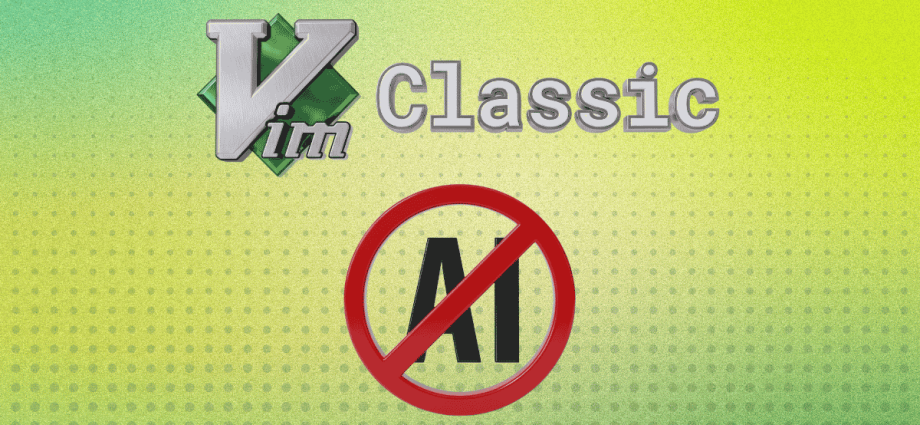 vim-classic-is-a-vim-fork-for-people-who-want-their-editor-ai-free