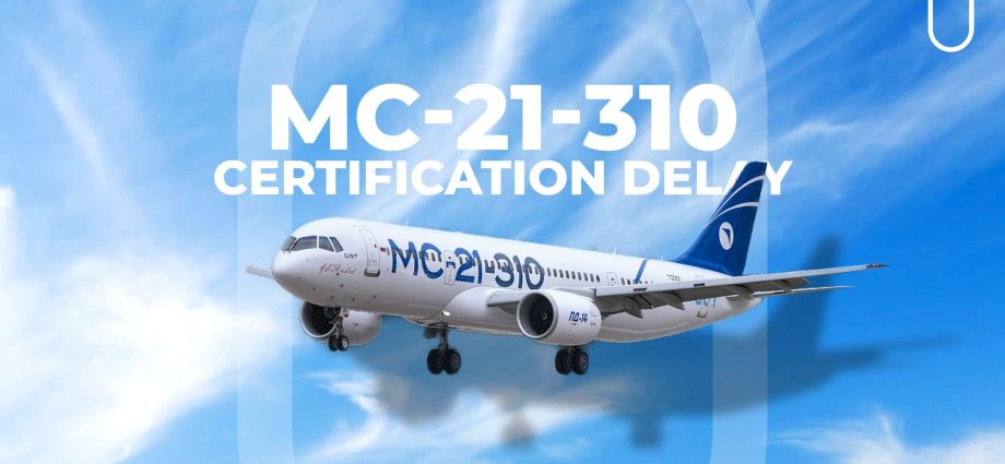 russia’s-new-narrowbody:-mc-21-310-certification-delayed-to-2027