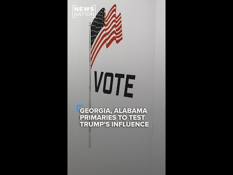 georgia,-alabama-primaries-to-test-the-traitor’s-influence-|-newsnation