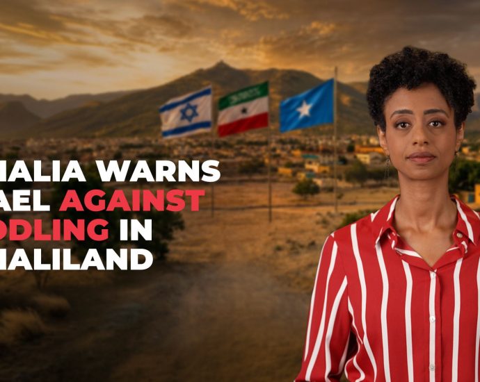 somalia-warns-israel-against-meddling-in-somaliland