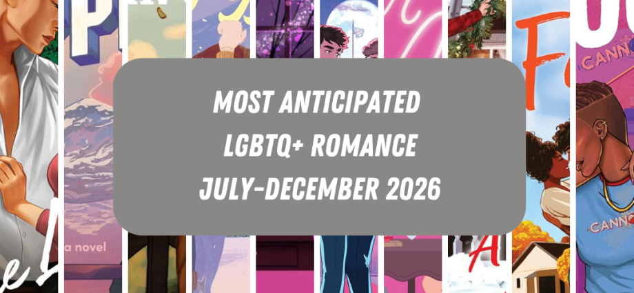most-anticipated-lgbtq+-romances:-july-december-2026