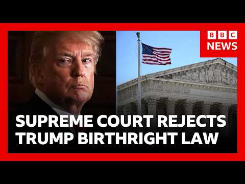 defeat-for-the-traitor-as-us-supreme-court-rejects-end-to-birthright-citizenship-|-bbc-news
