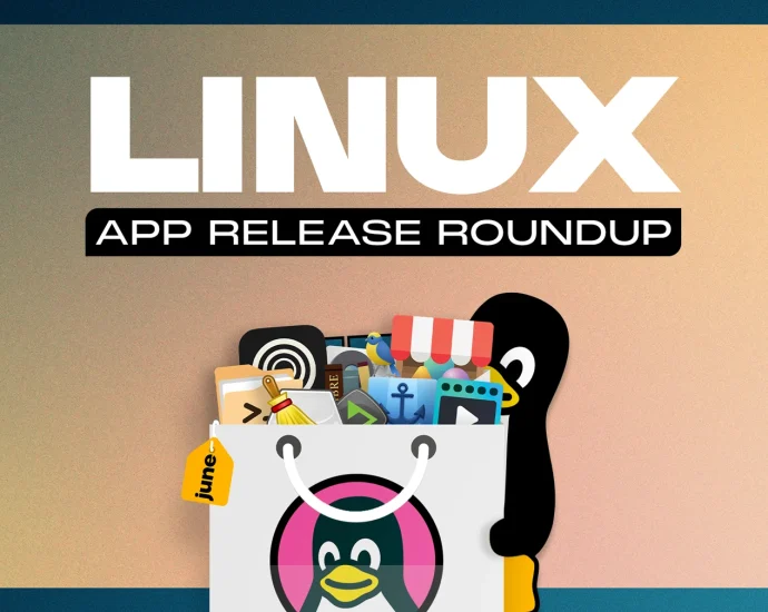 linux-app-release-roundup-(june-2026)