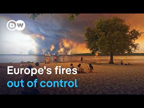 more-than-250,000-flee-as-france-and-spain-battle-unprecedented-wildfires-|-dw-news