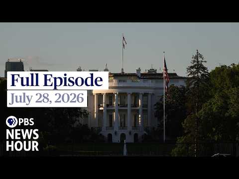 pbs-news-hour-full-episode,-july-28,-2026