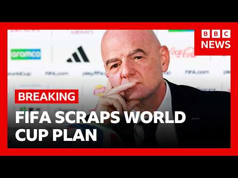 fifa-scraps-controversial-plan-after-global-outrage-|-bbc-news