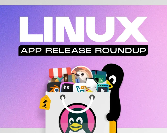linux-app-release-roundup-(july-2026)