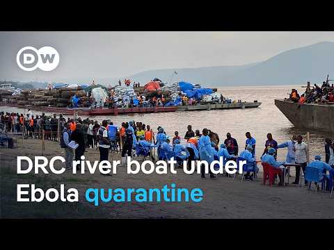 dr-congo-river-boat-under-quarantine-as-ebola-deaths-top-4,000-|-dw-news