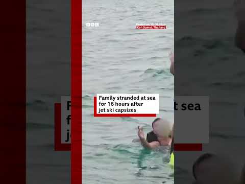 family-stranded-at-sea-for-16-hours-after-jet-ski-capsizes-in-thailand.-#bbcnews