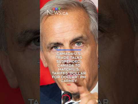canada-us-trade-talks-suspended;-canada-to-match-us.-tariffs-‘dollar-for-dollar’:-pm-carney