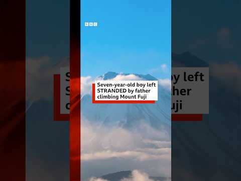 seven-year-old-boy-stranded-by-father-climbing-mount-fuji.-#bbcnews