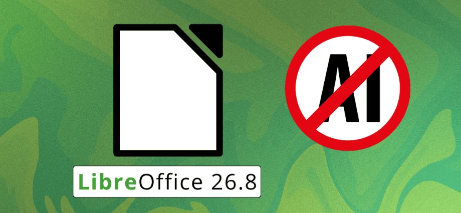 libreoffice-26.8-doubles-down-on-no-ai,-right-after-collabora-welcomed-it