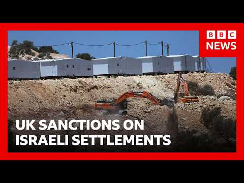 uk-expected-to-announce-sanctions-on-israeli-settlements-in-occupied-west-bank-|-bbc-news