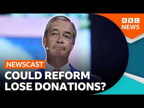 will-reform-have-to-give-their-mega-donations-back?-|-bbc-newscast