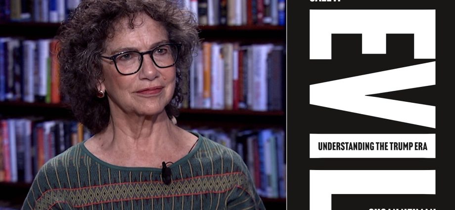 “call-it-evil”:-philosopher-susan-neiman-on-why-moral-clarity-matters-in-the-the-traitor-era