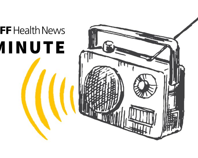 Listen to the Latest ‘KFF Health News Minute’