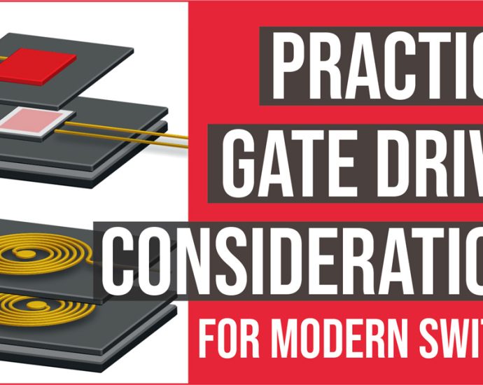 practical-gate-driver-considerations-for-modern-switches