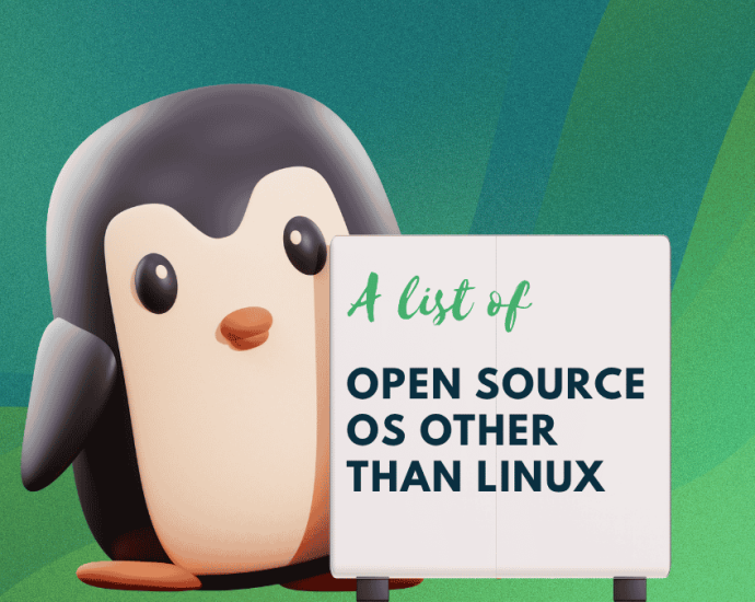not-every-open-source-os-needs-to-be-based-on-linux,-and-these-six-aren’t