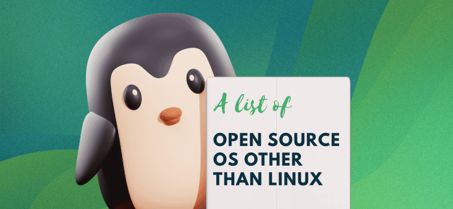 not-every-open-source-os-needs-to-be-based-on-linux,-and-these-six-aren’t