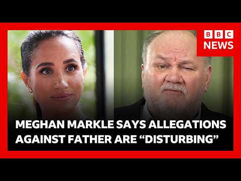 meghan-markle-“distressed”-after-learning-of-“sickening”-allegations-against-her-father-|-bbc-news