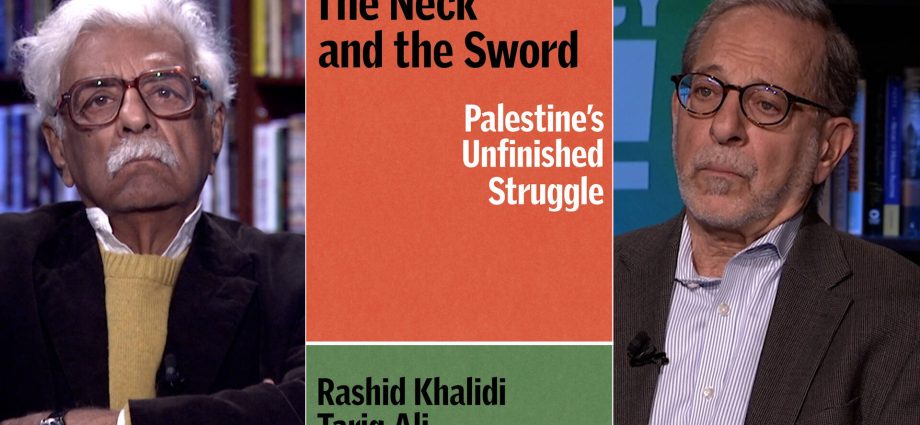 israeli-elections-to-global-movements:-tariq-ali,-rashid-khalidi-on-new-book-“the-neck-and-the-sword”
